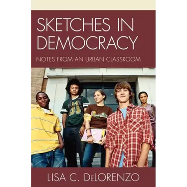 Sketches in Democracy: Notes from an Urban Classroom