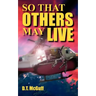 So That Others May Live: A Medic's Battle to Save Lives