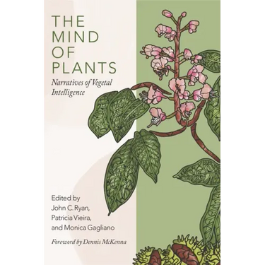 The Mind of Plants: Narratives of Vegetal Intelligence