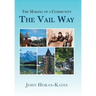 The Making of a Community - The Vail Way