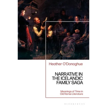 Narrative in the Icelandic Family Saga: Meanings of Time in Old Norse Literature