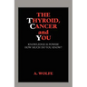 The Thyroid, Cancer and You