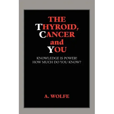 The Thyroid, Cancer and You