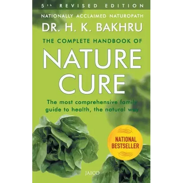 The Complete Handbook of Nature Cure: Comprehensive Family Guide to Health the Nature Way