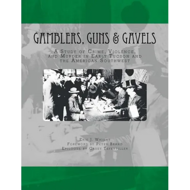 Gamblers, Guns, & Gavels: Collected Works on Arizona Gambling Violence