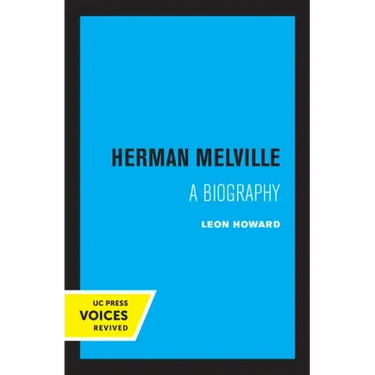 Herman Melville: A Biography