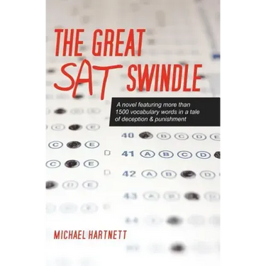 The Great SAT Swindle: A novel featuring more than 1500 vocabulary words in a tale of deception & punishment