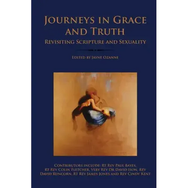 Journeys in Grace and Truth: Revisiting Scripture and Sexuality