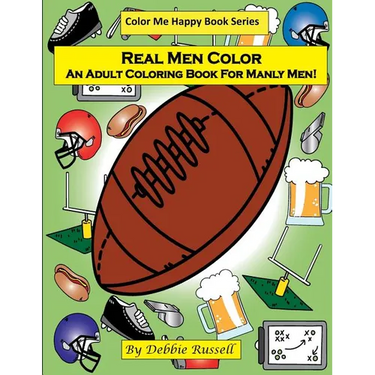 Real Men Color: An Adult Coloring Book For Manly Men!