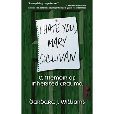 I Hate You, Mary Sullivan: A Memoir of Inherited Trauma