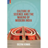 Culture' of Science and the Making of Modern India