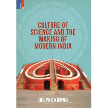 Culture' of Science and the Making of Modern India