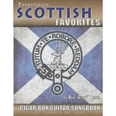 Traditional Scottish Favorites Cigar Box Guitar Songbook: 38 Beloved Scottish Classics arranged for 3-string GDG Cigar Box Guitars