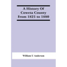 A History Of Coweta County From 1825 To 1880