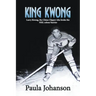 King Kwong: Larry Kwong, the China Clipper Who Broke the NHL Colour Barrier