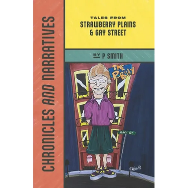 Chronicles and Narratives: Tales from Strawberry Plains & Gay Street