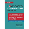 Love-Based Copywriting Method: The Philosophy Behind Writing Copy that Attracts, Inspires and Invites
