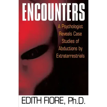 Encounters: A Psychologist Reveals Case Studies of Abductions by Extraterrestrials