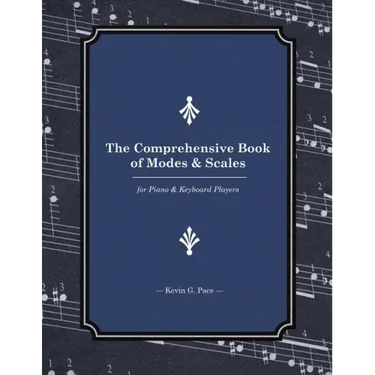 The Comprehensive Book of Modes and Scales: For Piano and Keyboard Players
