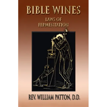 Bible Wines: On Laws Of Fermentation And The Wines Of The Ancients