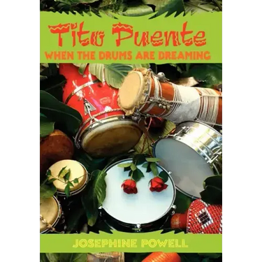 Tito Puente: When the Drums Are Dreaming