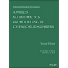 Applied Mathematics and Modeling for Chemical Engineers Solutions Manual