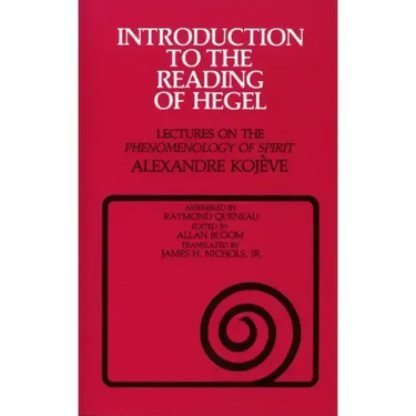 Introduction to the Reading of Hegel: Lectures on the Phenomenology of Spirit