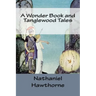 A Wonder Book and Tanglewood Tales