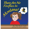 There Are No Fireflies In Montana!