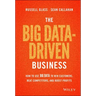 The Big Data-Driven Business: How to Use Big Data to Win Customers, Beat Competitors, and Boost Profits
