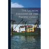 The Salmon Fisheries of the Pacific Coast
