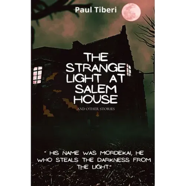 The Strange Light at Salem House and other stories