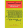 Nahuas and Spaniards: Postconquest Central Mexican History and Philology
