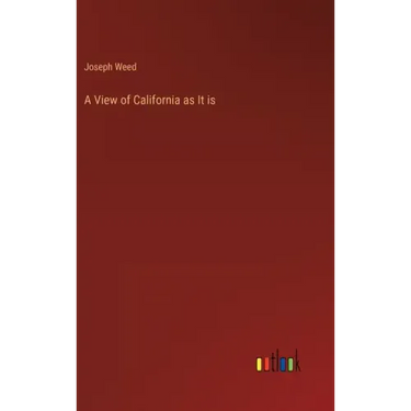 A View of California as It is