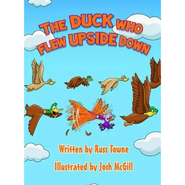 The Duck Who Flew Upside Down
