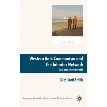 Western Anti-Communism and the Interdoc Network: Cold War Internationale