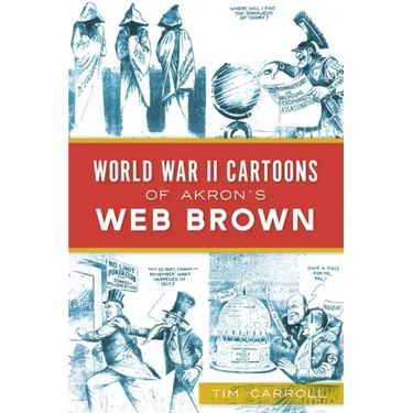World War II Cartoons of Akron's Web Brown