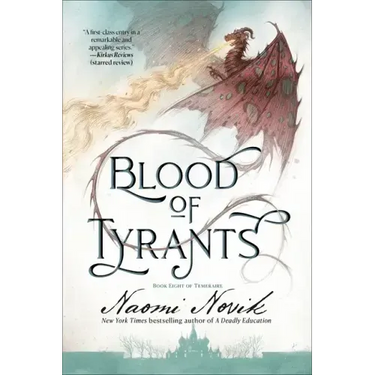 Blood of Tyrants: Book Eight of Temeraire