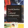 Social Justice and Cultural Competency: Essential Readings for School Librarians