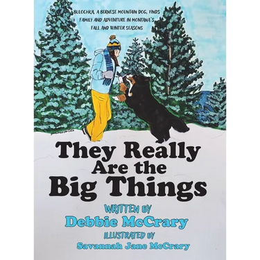 They Really Are the Big Things: A Bernese Mountain Dog's Montana Adventure Part Two