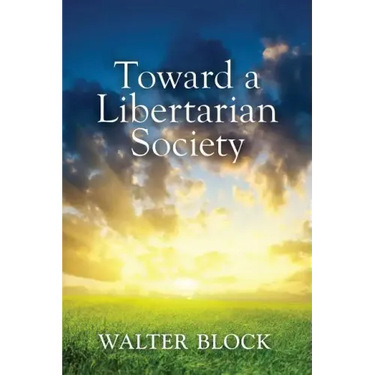 Toward a Libertarian Society
