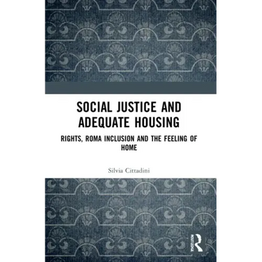 Social Justice and Adequate Housing: Rights, Roma Inclusion and the Feeling of Home