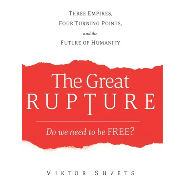 The Great Rupture: Three Empires, Four Turning Points, and the Future of Humanity