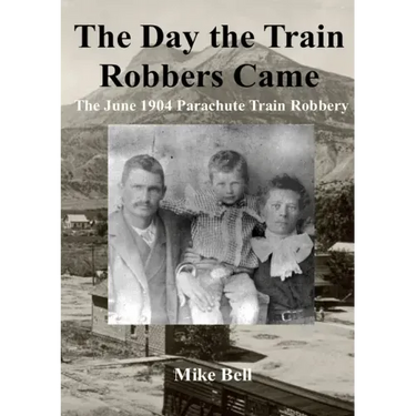 The Day The Train Robbers Came: The June 1904 Parachute Train Robbery