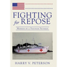 Fighting for Repose: Memoir of a Vietnam Veteran