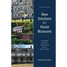 New Solutions for House Museums: Ensuring the Long-Term Preservation of America's Historic Houses