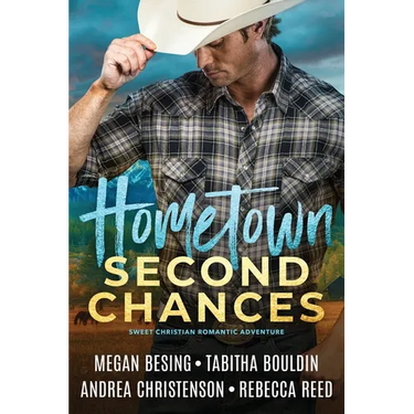 Hometown Second Chances: A Sweet Christian Romantic Adventure Collection