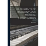 The Elements of Harmony and Musical Composition