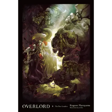Overlord, Vol. 8 (Light Novel): The Two Leaders