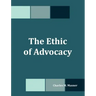 The Ethic of Advocacy